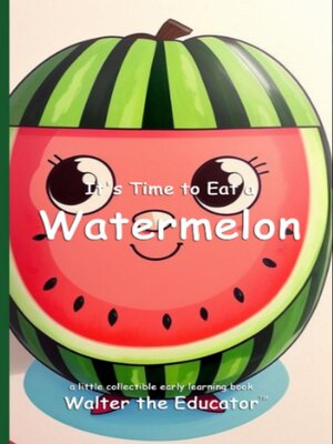 cover image of It's Time to Eat a Watermelon